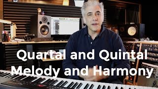 How To Use Quartal and Quintal Harmony and Melody In Your Compostions