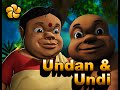 UNDAN & UNDI | manchaadi (manjadi) childrens' folk story