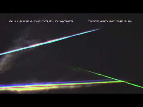 Guillaume & The Coutu Dumonts - Constellation (Extended Version)