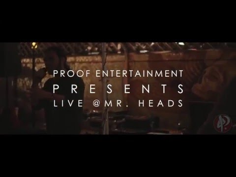 PROOF ENTERTAINMENT LIVE @MR  HEADS