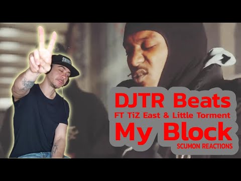 DJTR Beats FT TiZ East & Little Torment - My Block / REACTION VIDEO