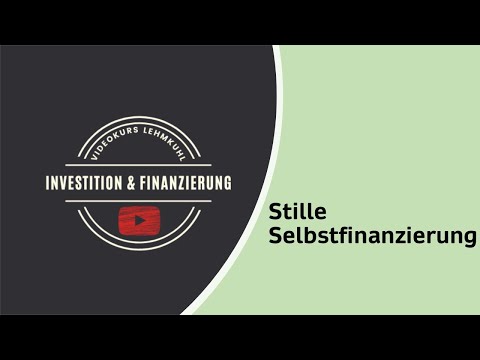 I+F Folge 21 - Finanzierung - stille Selbstfinanzierung