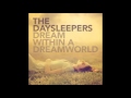The Daysleepers - Dream Within A Dreamworld ...