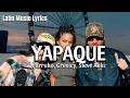 Farruko, Greeicy, Steve Aoki - YAPAQUE (Letra/Lyrics)