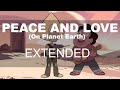 [Extended] Peace and Love (On Planet Earth ...