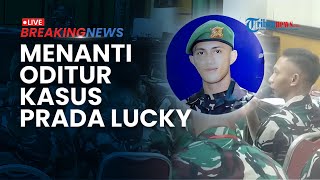 ???? BREAKING NEWS: Sidang Lanjutan Kasus Prada Lucky Menanti Tuntutan Oditur Terdakwa Ahmad Faisal