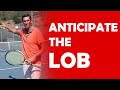 Anticipate The Lob (1/3) | BEATING LOBBERS 
