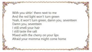 Lady Antebellum - Damn You Seventeen Lyrics