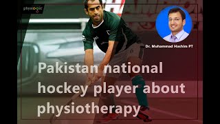Patient review | Pakistan Hockey Player Ahmed Nadeem | www.physiogic.com | 03434118524