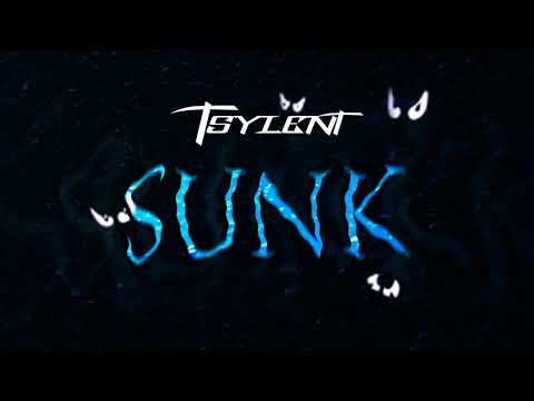 TSYLENT - SUNK