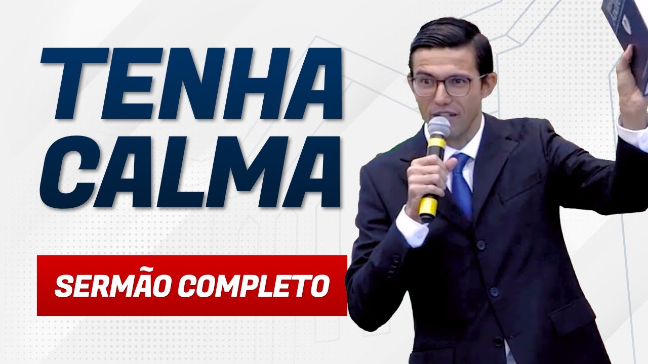 TENHA CALMA - Pr. Eber Nunes