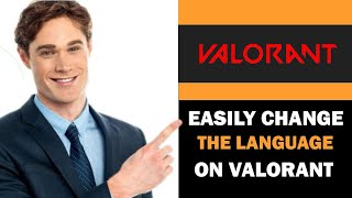 HOW TO EASILY CHANGE LANGUAGE ON VALORANT 2025