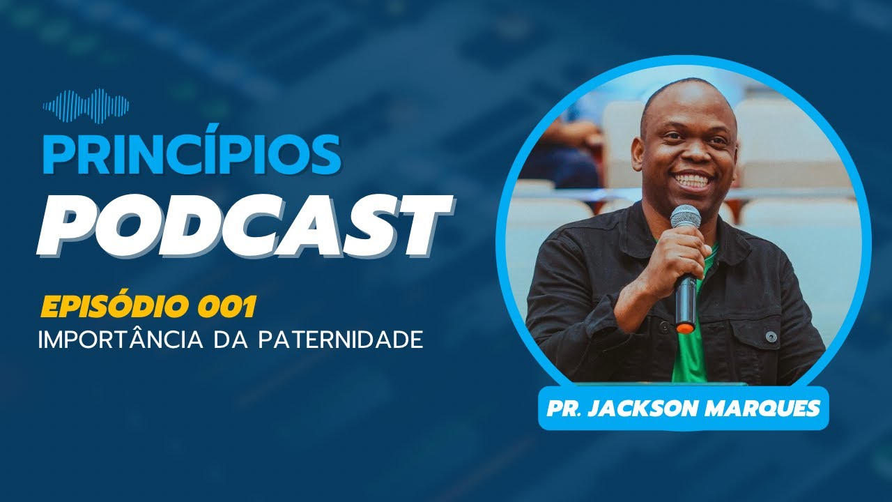 Pr. Jackson Marques - Princípios Podcast - 001