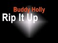 BUDDY HOLLY INFO 10 - 2 versions (1956,1963) of - Rip It Up