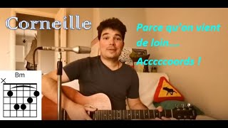 ? Guitare Tuto Parce qu'on vient de loin - Corneille - Accords et paroles