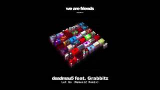 deadmau5 feat. Grabbitz - Let Go (NemesiZ Remix)