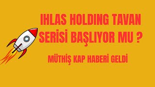 IHLAS HOLDING TAVAN SERİSİ BAŞLIYOR !