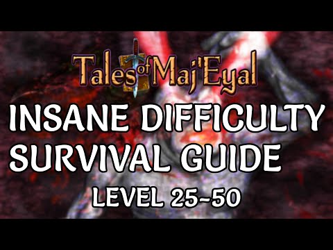 Tales of Maj'Eyal - Insane Difficulty Survival Guide (lvl 25-50)