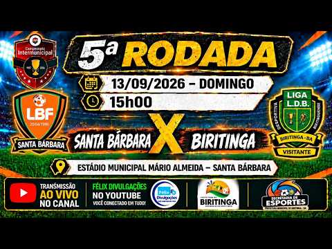 SANTA BÁRBARA X BIRITINGA AO VIVO COM IMAGEM INTERMUNICIPAL 13/09/2026 SANTA BÁRBARA BA