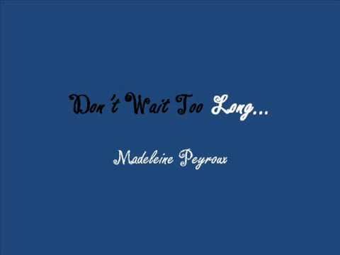 download lagu mp3 mp4 Don T Wait Too Long Madeleine Peyroux Lyrics, download lagu Don T Wait Too Long Madeleine Peyroux Lyrics gratis, unduh video klip Download Don T Wait Too Long Madeleine Peyroux Lyrics Mp3 dan Mp4 320kbps Gratis