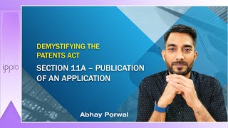 Section 11A: Publication of an Application (India Patents Act)