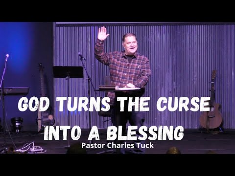 God turns The Curse Into The Blessing | Pastor Charles Tuck