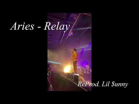 Aries - "RELAY/OUT OF MIND" HQ Premake (ReProd. Lil $unny)
