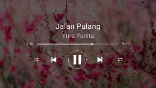 Download lagu [1 hour] YURA YUNITA - JALAN PULANG mp3