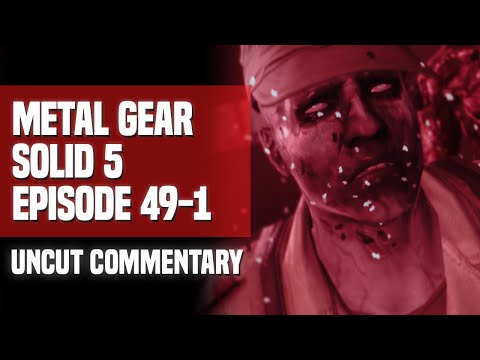 Metal Gear Solid V - Episode 49-1: Metallic Archaea (Uncut Commentary)