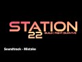 Station 22 Official Soundtrack Mistake