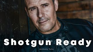 ANTHONY TULLO-  SHOTGUN READY OFFICIAL VIDEO