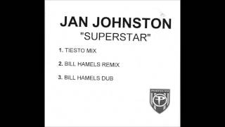 Jan Johnston - Superstar (Tiesto Mix)