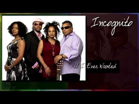 Incognito (feat Maysa) - All I Ever Wanted