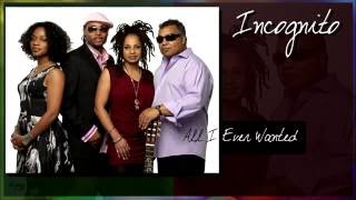 Incognito (feat Maysa) - All I Ever Wanted