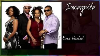 Incognito (feat Maysa) - All I Ever Wanted