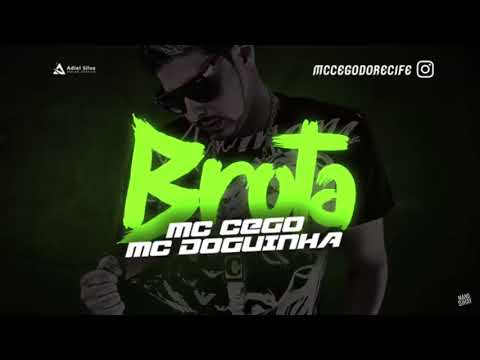 MC CEGO E DOGUINHA - BROTA - CENTRAL DOS PAREDÕES