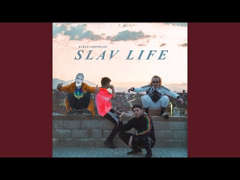 Slav Life (feat. Donplaya)
