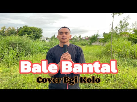 BALE BANTAL || Roy Tuhumury || Cover Egi Kolo