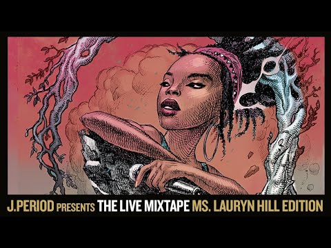 J.PERIOD Presents The Live Mixtape: Ms. Lauryn Hill Edition