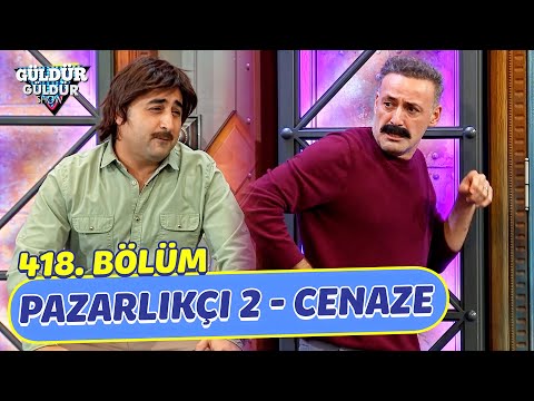 Pazarlıkçı 2 - Cenaze - 418. Bölüm (Güldür Güldür Show)