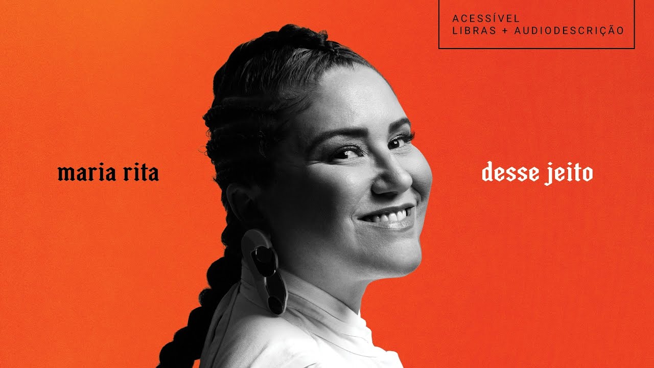 Maria Rita - Desse Jeito (Clipe Oficial) [Áudio Descrição + Libras]