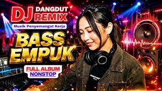 Download lagu LEGENDARY DANGDUT DJ SMOOTH BASS VERY PLEASANT FULL ALBUM mp3