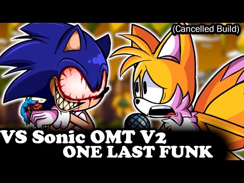 FNF | VS Sonic OMT V2 (Cancelled Build) (ONE LAST FUNK)  | Mods/Hard/Gameplay |