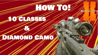 How to get 10 classes and Diamond camo! (BO2 Plutonium)