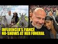 UPDATE: Black Influencer’s Fiancé BARRED from Her Funeral Amid Controversy