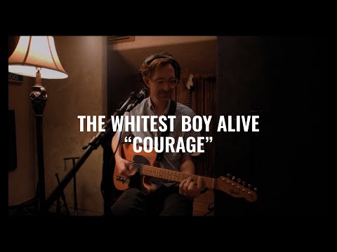 The Whitest Boy Alive  - Courage  - El Ganzo Session