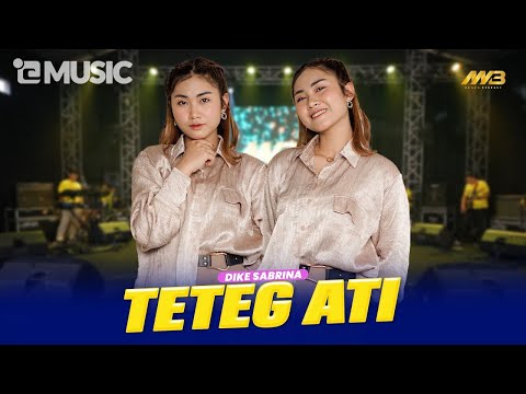 DIKE SABRINA - TETEG ATI | Feat. BINTANG FORTUNA ( Official Music Video )