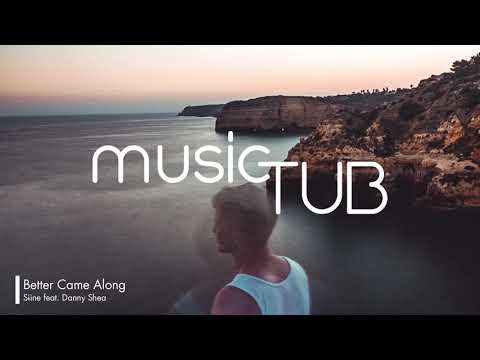 Better Came Along - Siine feat. Danny Shea [Electro Music]