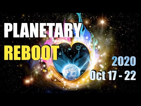 PLANETARY REBOOT 2020 * October 17 -22