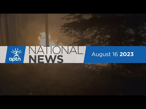 APTN National News August 16, 2023 – N.W.T. state of emergency, female Indigenous artists